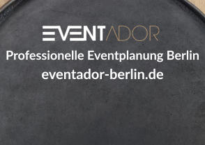 Professionelle Eventplanung Berlin eventador-berlin.de